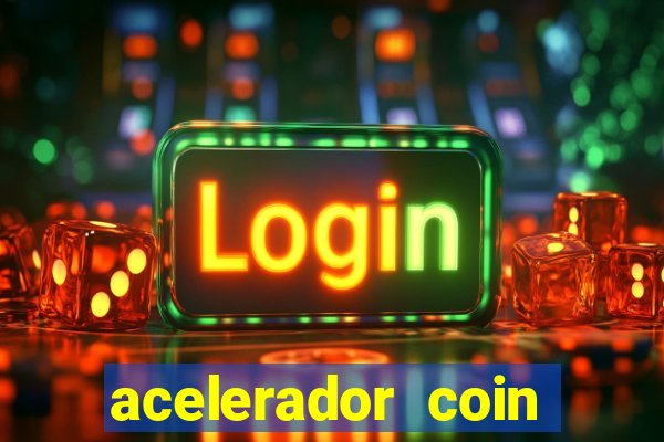 acelerador coin master 2024